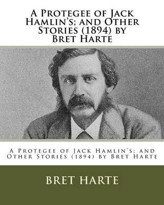 Book cover for A Protegee of Jack Hamlin's; and Other Stories (1894) by Bret Harte