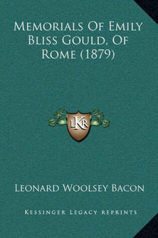 Cover of Memorials of Emily Bliss Gould, of Rome (1879)