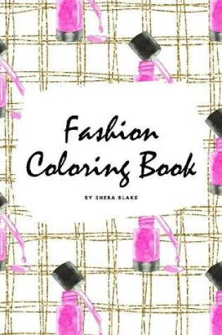 Cover of Fashion Coloring Book for Young Adults and Teens (6x9 Coloring Book / Activity Book)