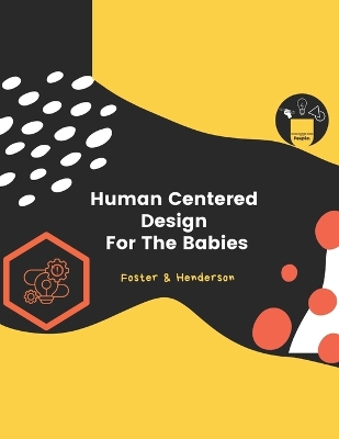 Book cover for Human Centered Design For The Babies