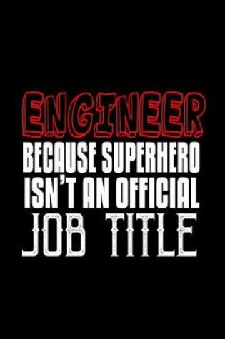 Cover of Engineer, because superhero isn't an official job title