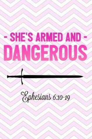 Cover of She's Armed and Dangerous Ephesians 6