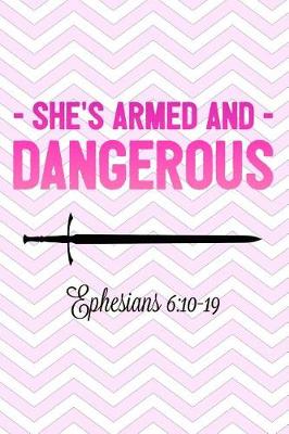 Cover of She's Armed and Dangerous Ephesians 6