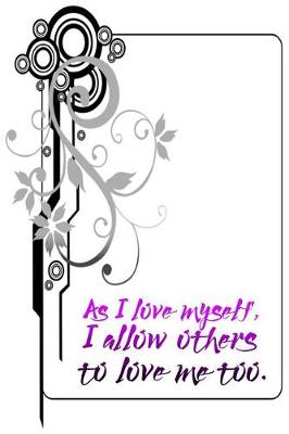 Book cover for As I Love Myself, I Allow Others to Love Me Too