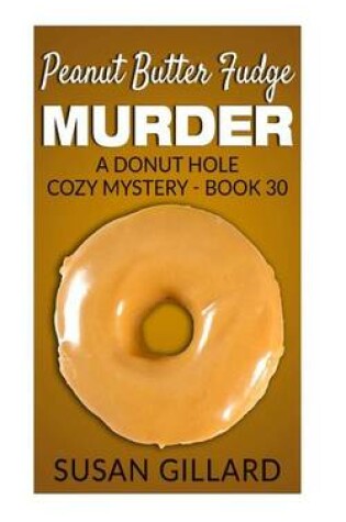 Cover of Peanut Butter Fudge Murder