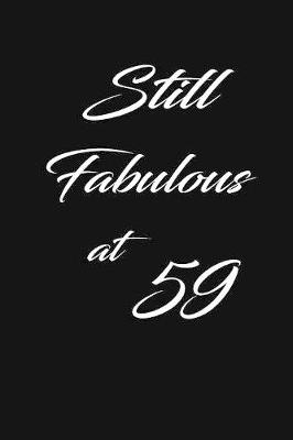 Book cover for still fabulous at 59