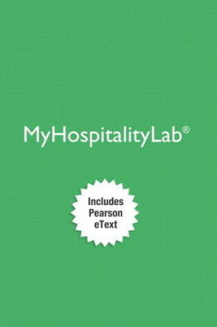 Cover of MyLab Hospitality with Pearson eText -- Access Card -- for Intro to Hospitality, 6/e and Introduction to Hospitality Management