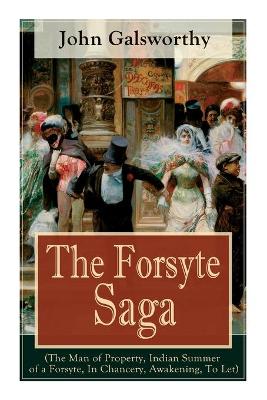 Book cover for The Forsyte Saga (The Man of Property, Indian Summer of a Forsyte, In Chancery, Awakening, To Let)