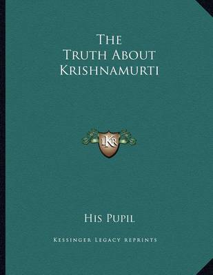 Book cover for The Truth about Krishnamurti