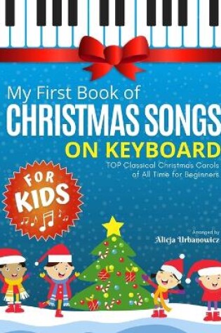 Cover of My First Book of Christmas Songs on Keyboard for Kids!