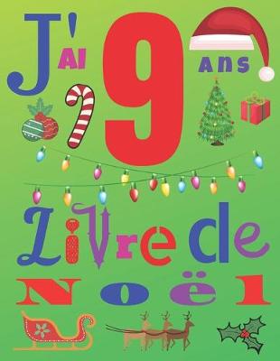 Book cover for J'ai 9 ans Livre de Noel