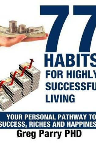 Cover of 77 Habits Of Highly Successful Living