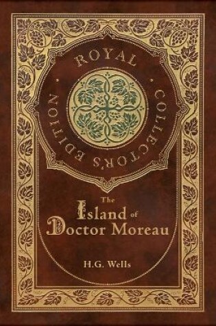 Cover of The Island of Doctor Moreau (Royal Collector's Edition) (Case Laminate Hardcover with Jacket)