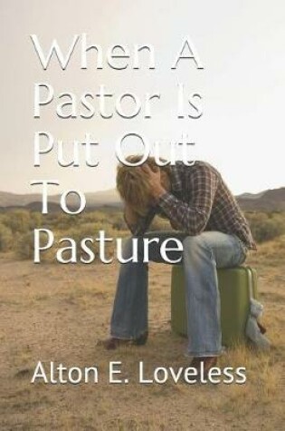 Cover of When A Pastor Is Put Out To Pasture