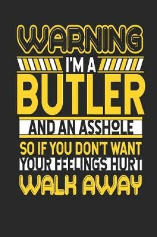 Cover of Warning I'm a Butler and an Asshole So If You Don't Want Your Feelings Hurt Walk Away