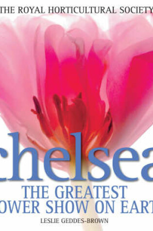 Cover of RHS Chelsea The Greatest Flower Show On Earth
