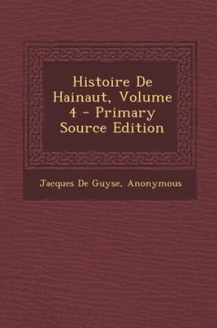 Cover of Histoire de Hainaut, Volume 4