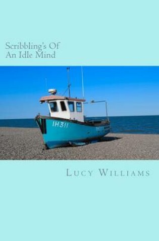 Cover of Scribbling's Of An Idle Mind