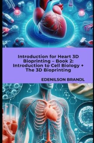 Cover of Introduction for Heart 3D Bioprinting - Book 2