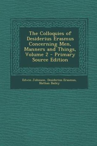 Cover of The Colloquies of Desiderius Erasmus Concerning Men, Manners and Things, Volume 2