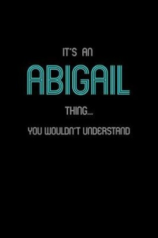 Cover of It's An Abigail Thing, You Wouldn't Understand