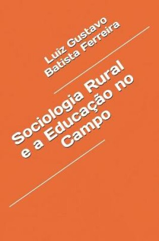 Cover of Sociologia Rural e a Educacao no Campo