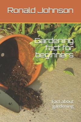 Book cover for Gardening fact for beginners