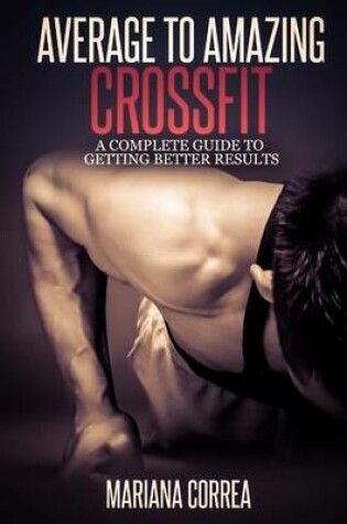 Cover of Average to Amazing Crossfit