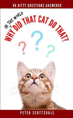 Cover of Why in the World Did That Cat Do That?