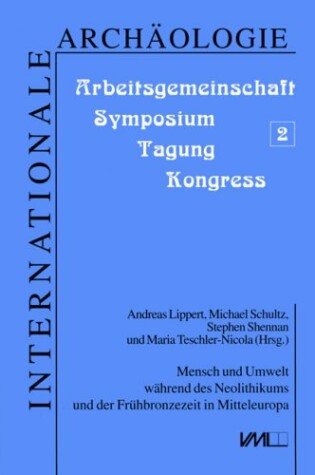 Cover of Mensch Und Umwelt Wahrend Des Neolithikums Und Der Fruehbronzezeit in Mitteleuropa