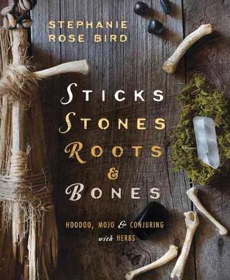 Book cover for Sticks, Stones, Roots and Bones