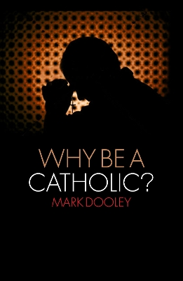 Book cover for Why Be a Catholic?