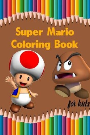 Cover of Super Mario Coloring Book For Kids