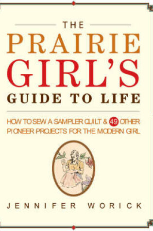 Cover of The Prairie Girl's Guide to Life