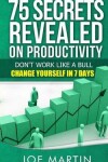 Book cover for 75 Secrets Revealed on Productivity