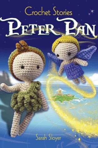 Cover of Crochet Stories: Peter Pan