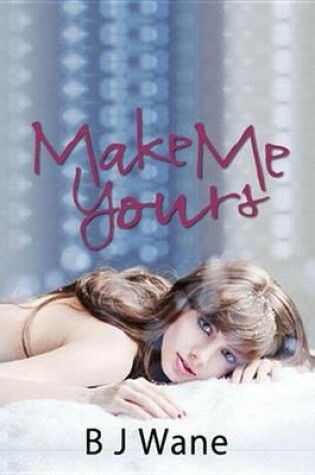 Cover of Make Me Yours