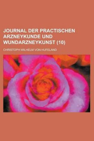 Cover of Journal Der Practischen Arzneykunde Und Wundarzneykunst (10)