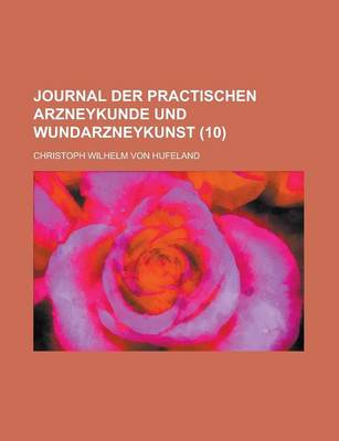 Book cover for Journal Der Practischen Arzneykunde Und Wundarzneykunst (10)