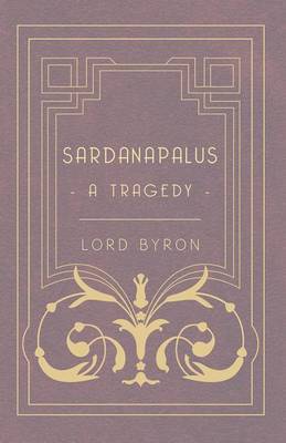 Book cover for Sardanapalus - A Tragedy