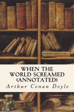 Cover of When the World Screamed (annotated)