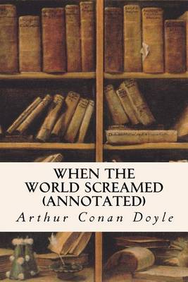 Book cover for When the World Screamed (annotated)