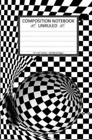 Cover of Unruled Composition Notebook 8" x 10". 120 Pages. 3D Ball on Checkerboard