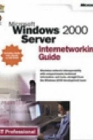 Cover of Microsoft Windows 2000 Server Internetworking Guide