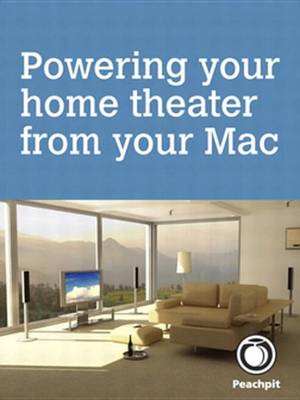 Book cover for Powering Your Home Theater from Your Mac