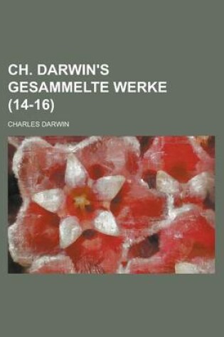Cover of Ch. Darwin's Gesammelte Werke (14-16)