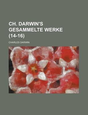 Book cover for Ch. Darwin's Gesammelte Werke (14-16)