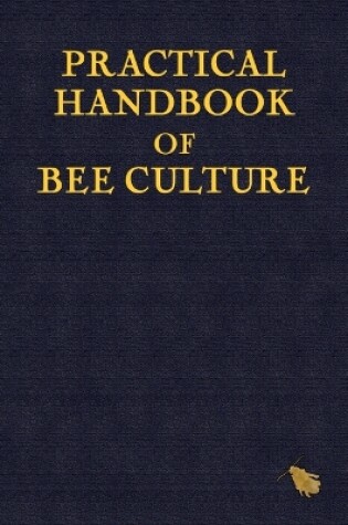 Cover of Practical Handbook of Bee Culture