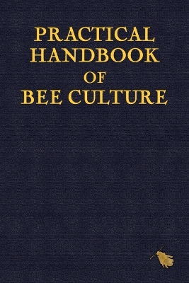 Book cover for Practical Handbook of Bee Culture