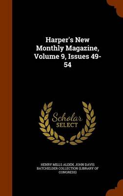 Book cover for Harper's New Monthly Magazine, Volume 9, Issues 49-54